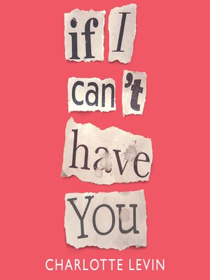 cover image of If I Can't Have You